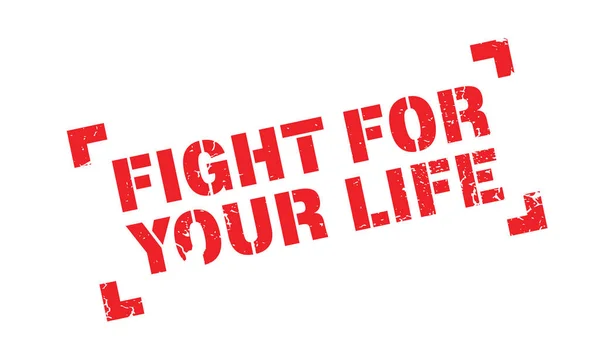 Fight For Your Life rubber stamp — Stock Vector