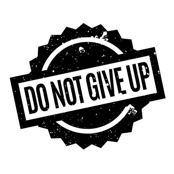 Doen niet Give Up Rubberstempel — Stockvector