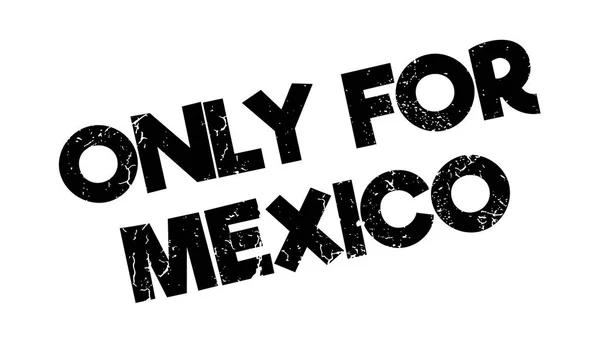Apenas para o selo de borracha do México —  Vetores de Stock