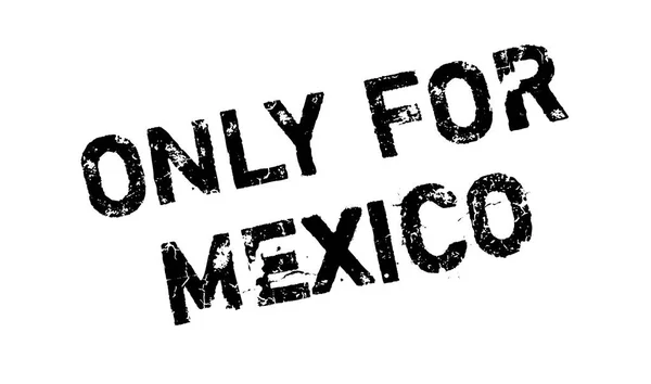 Apenas para o selo de borracha do México —  Vetores de Stock