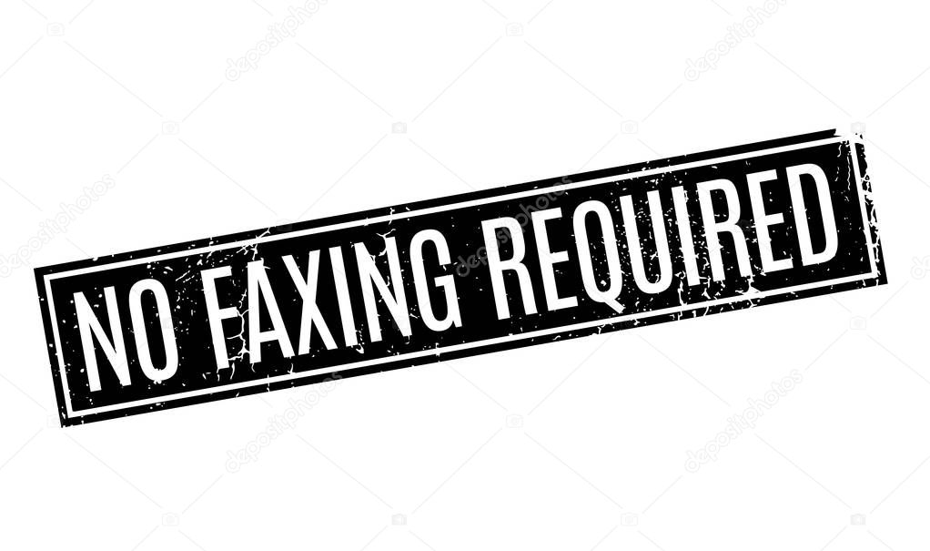No Faxing Required rubber stamp