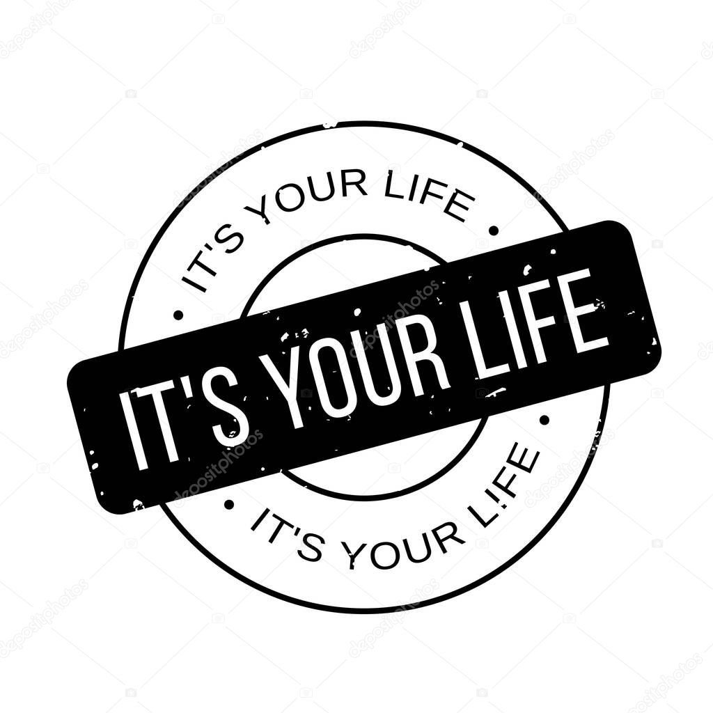 Its Your Life rubber stamp