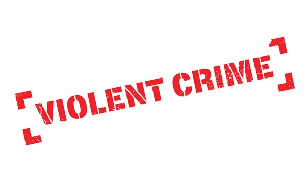 暴力的な犯罪のゴム印 — ストックベクタ