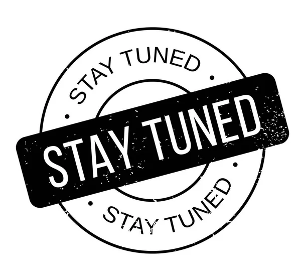 Stay Tuned rubber stamp — Stock Vector