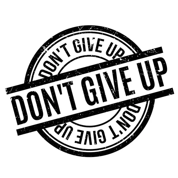 Dont Give Up Rubberstempel — Stockvector