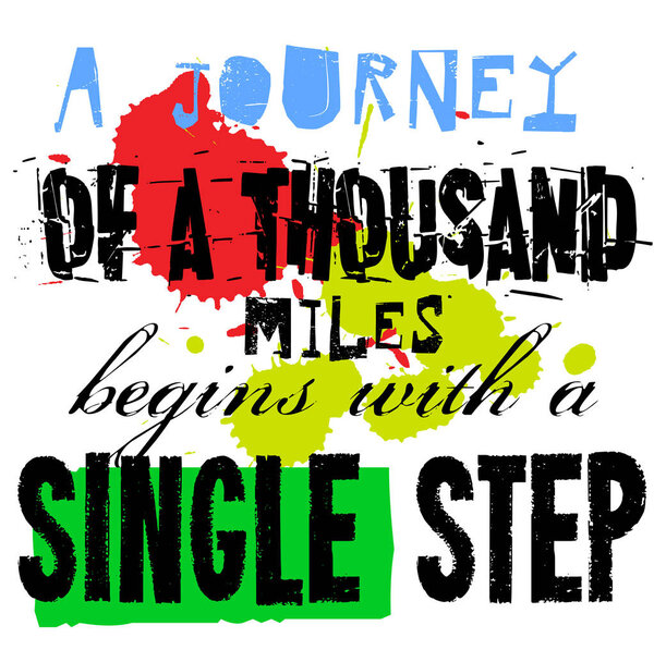 путешествие в тысячу миль начинается с одного шага
