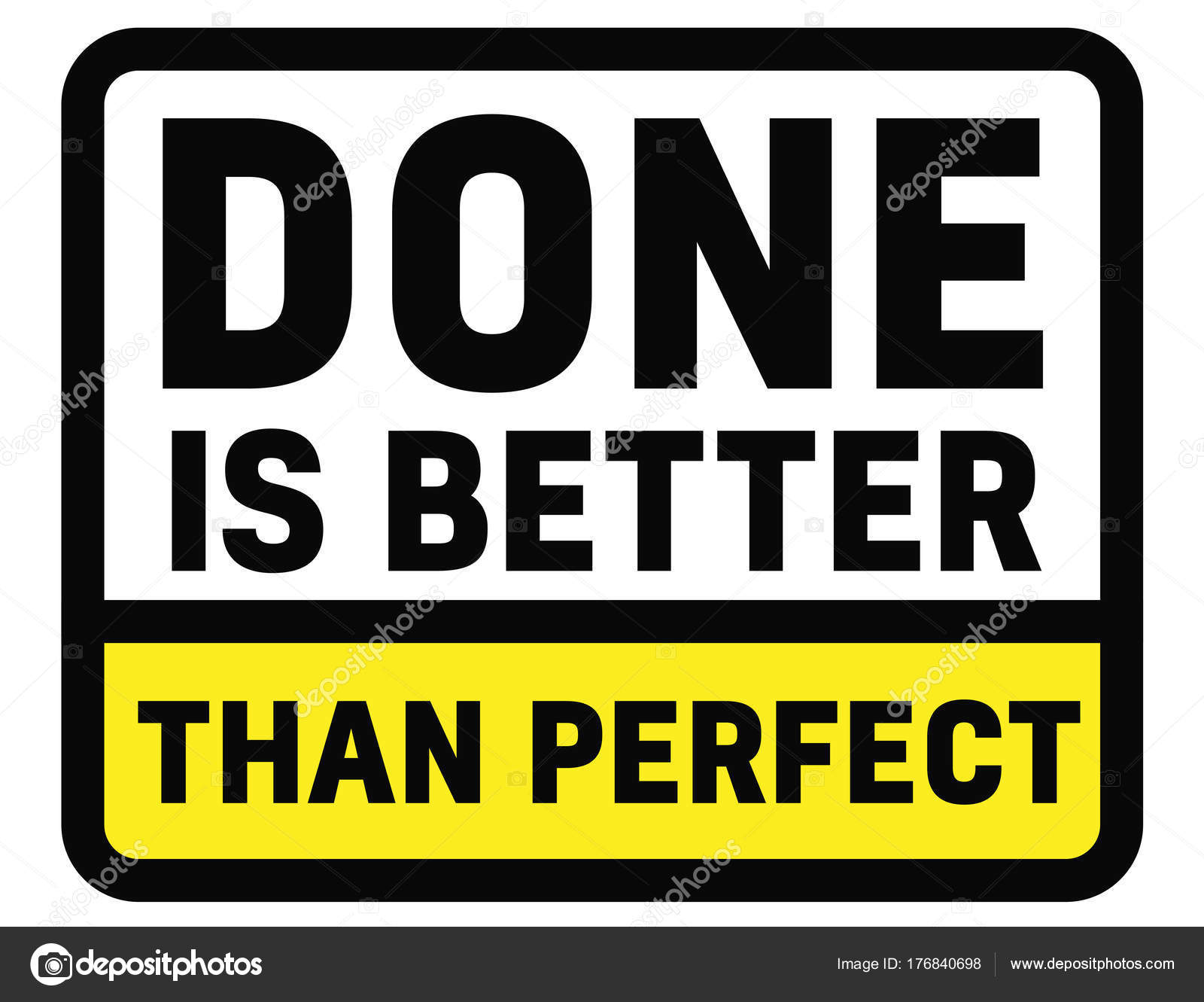 Done Is Better Than Perfect Vector Image By C Lkeskinen0 Vector Stock