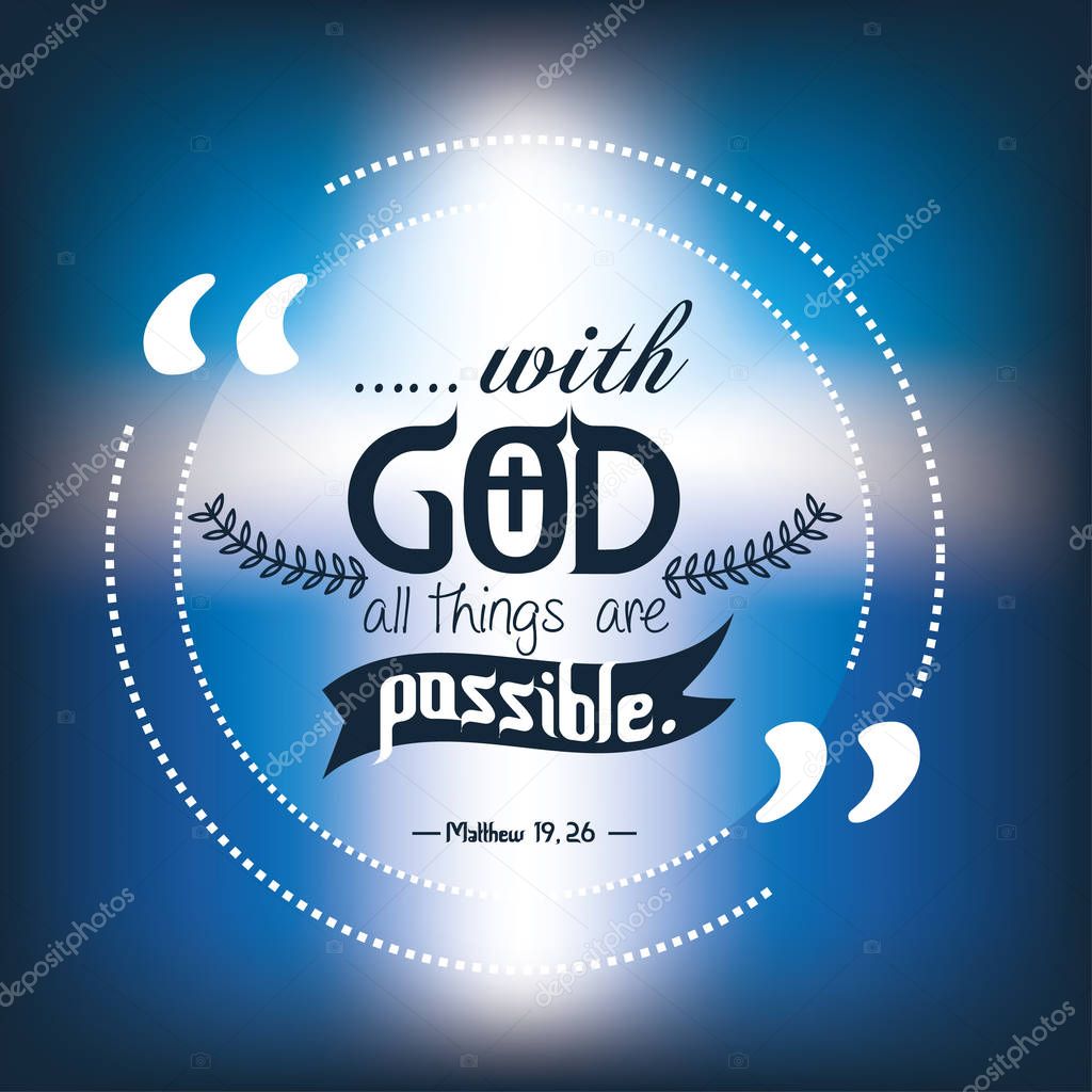 Quote of bible with god all things are possible