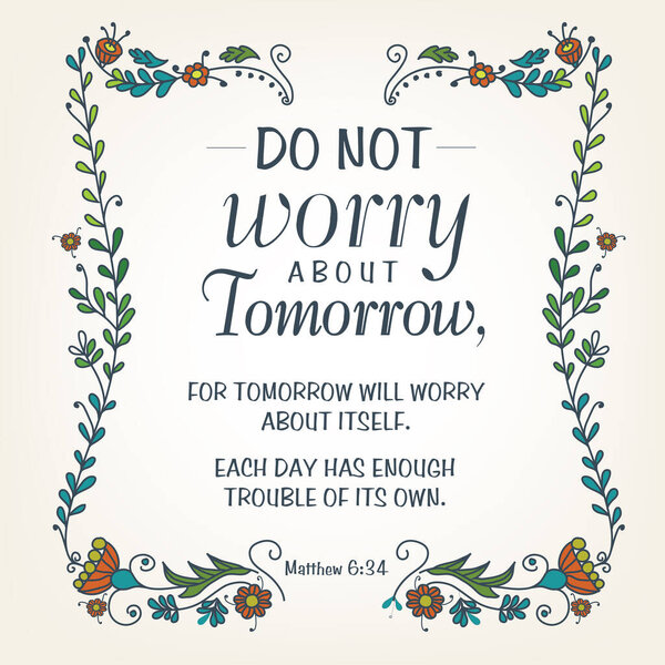 Не беспокойся о завтрашнем дне. Библейский фон. Кристианский плакат. Современная каллиграфия. Карту. Цитата Книжная печать
