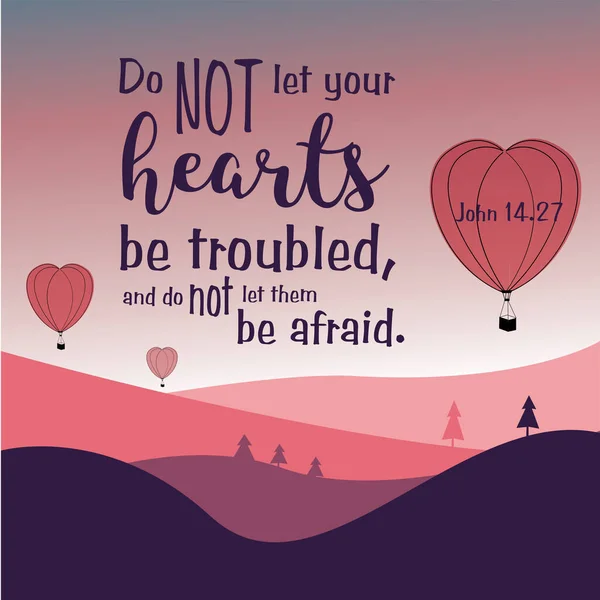 Bible Quote. Do not let your hearts be troubled. Bible verse. Modern calligraphy. Inspirational motivational quote. — Stock Vector