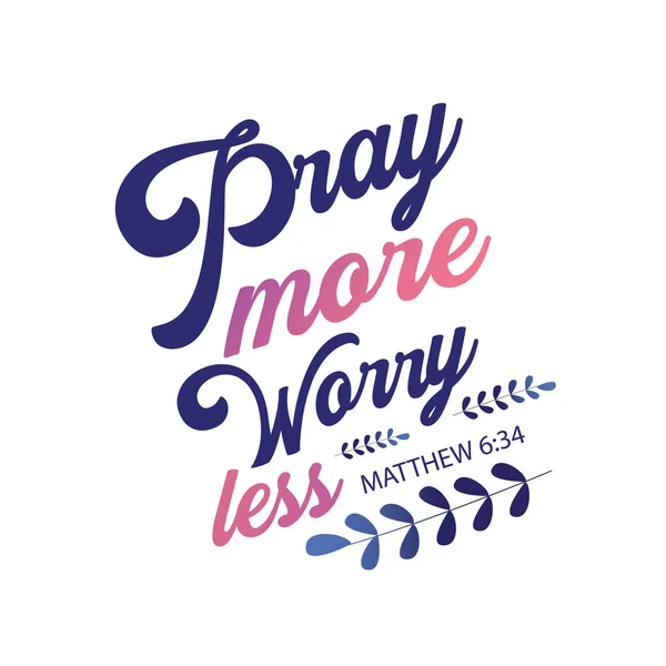 Pray more worry less. Typography Bible Scripture card Design poster. — Stock Vector