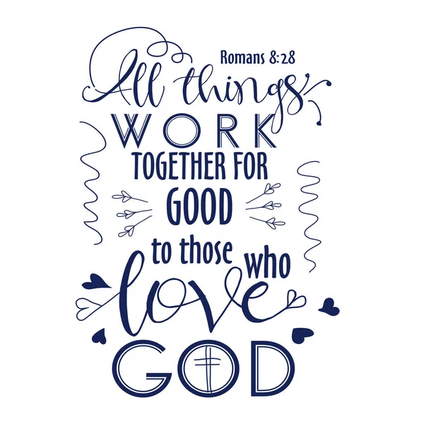 Bibel Verb Hintergrund mit modernen Schriftzügen. Für diejenigen, die Gott lieben, arbeiten alle Dinge zum Guten zusammen. — Stockvektor