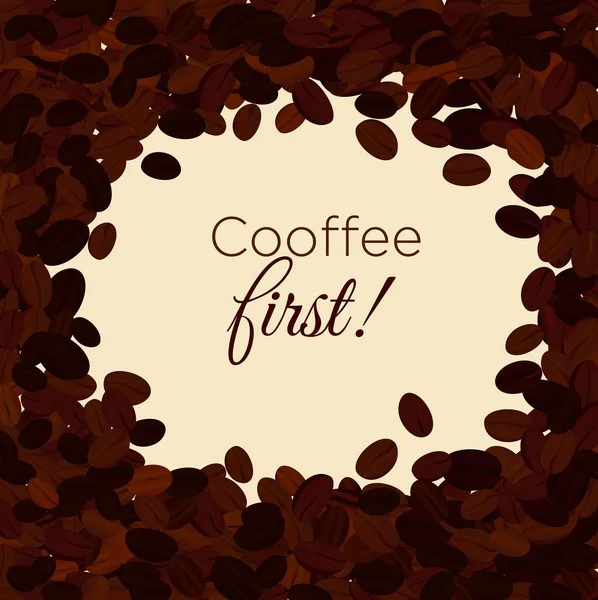 Векторная иллюстрация фона кофейных зерен с областью для текста и слов кофе в первую очередь. Концепция кофе в плоском стиле . — стоковый вектор