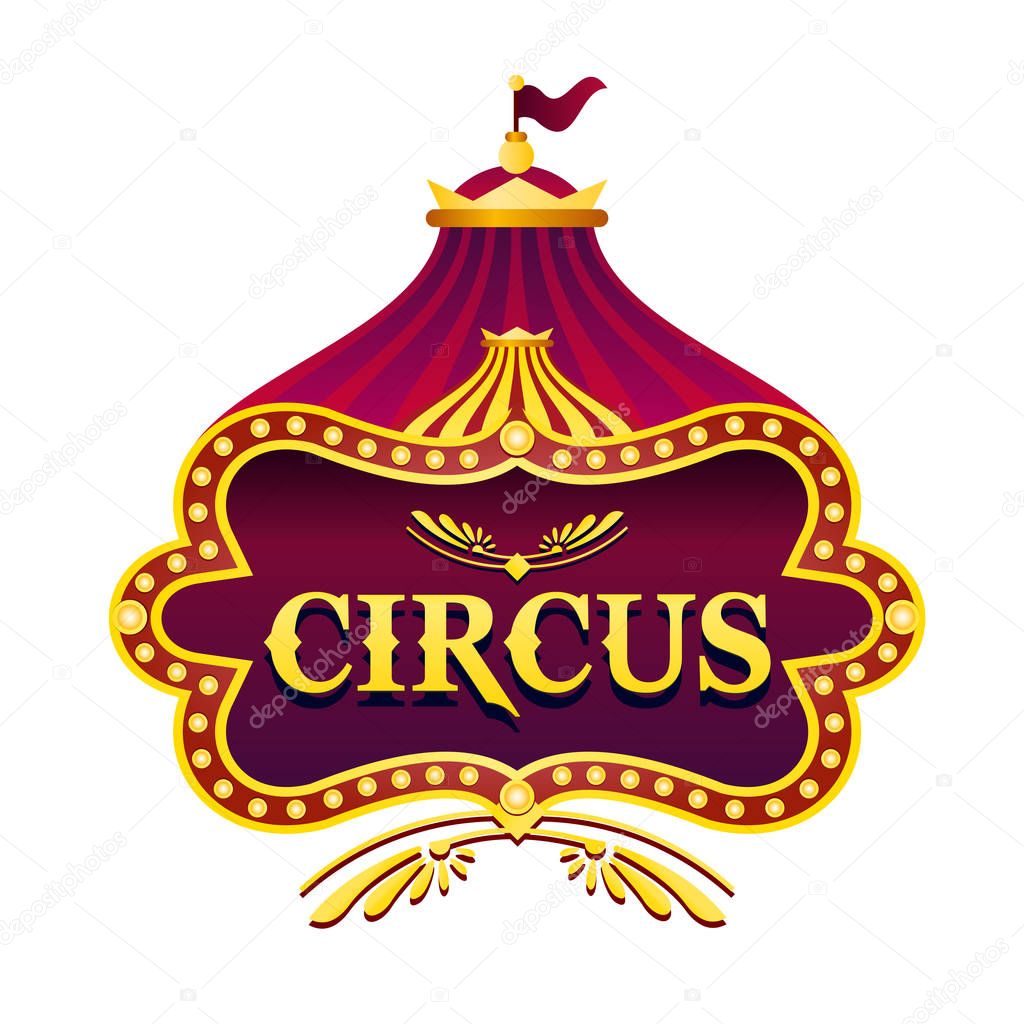 Vector illustration of circus light emblem sign. Vintage retro circus banner with bright dome tent, highlights, garlands. Fun fair vector poster. Bright retro frame with text.
