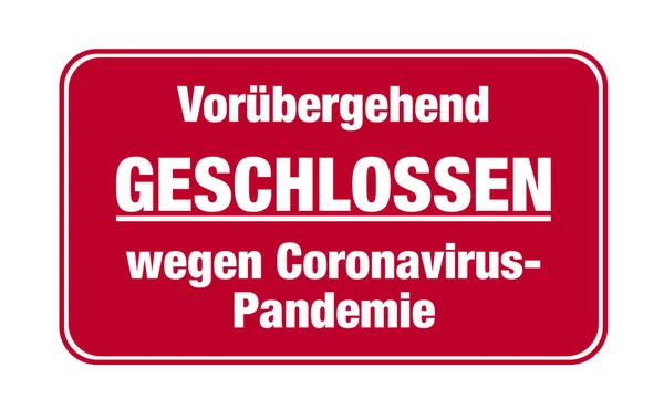 Red sign with text TEMPORARILY CLOSED DUE TO CORONAVIRUS PANDEMIC in German — Stock Vector