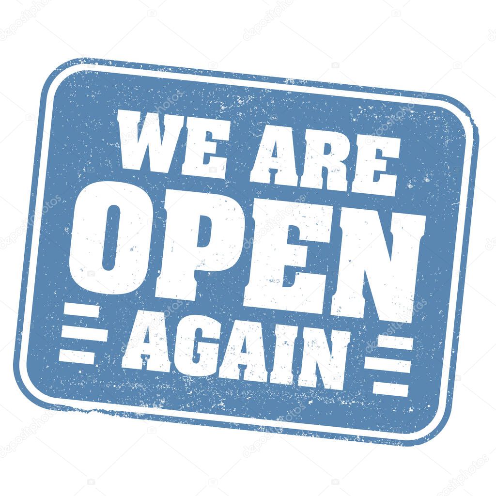 grungy blue WE ARE OPEN AGAIN rubber stamp print or business sign
