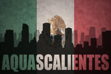 abstract silhouette of the city with text Aguascalientes at the vintage mexican flag clipart