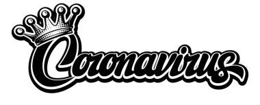 Taç ve şık harflerle vektör illüstrasyonu. Coronovirus Uyarısı.