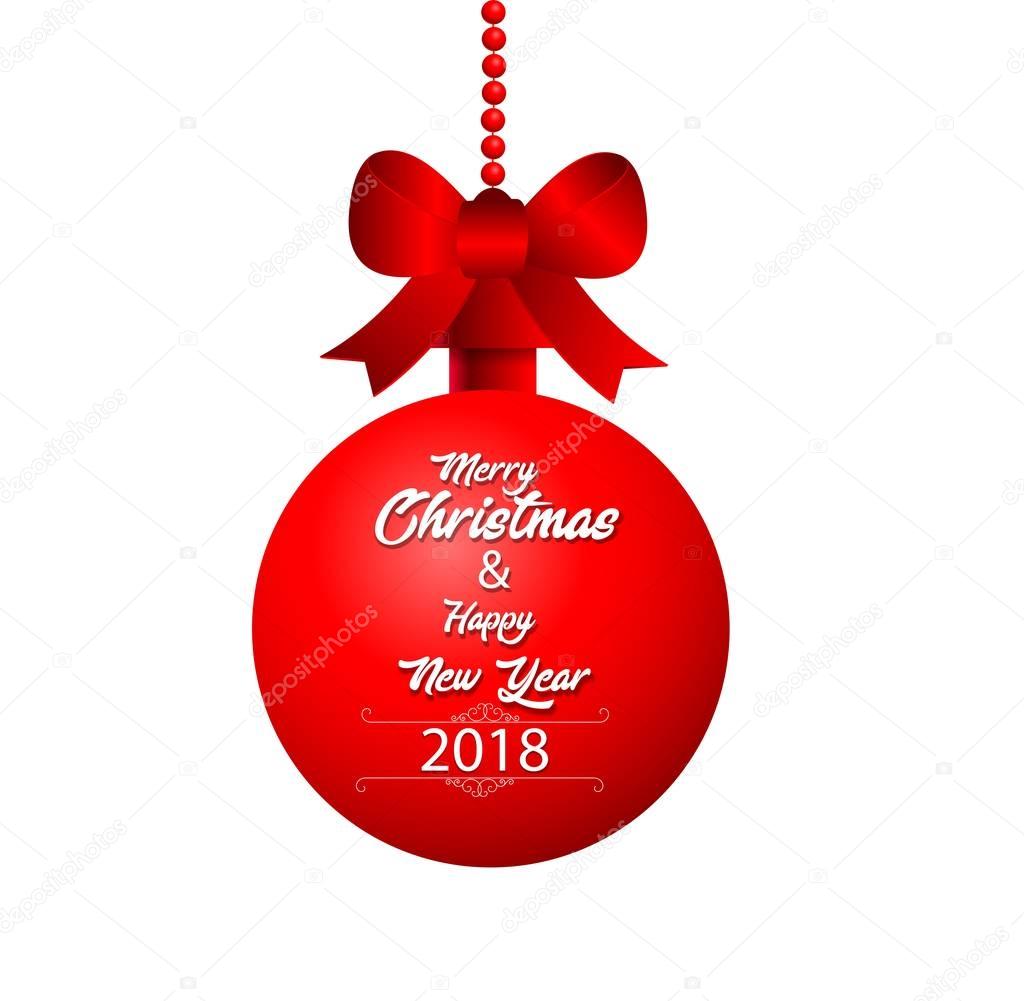 Merry Christmas and Happy New Year 2018 with red christmas ball and a bow