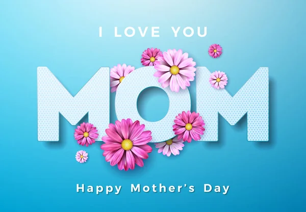 Happy Mothers Day Biglietto di auguri con fiore ed elementi tipografici I Love You Mom su sfondo blu. Festeggiamenti vettoriali Modello illustrativo per banner, volantino, invito, brochure, poster . — Vettoriale Stock