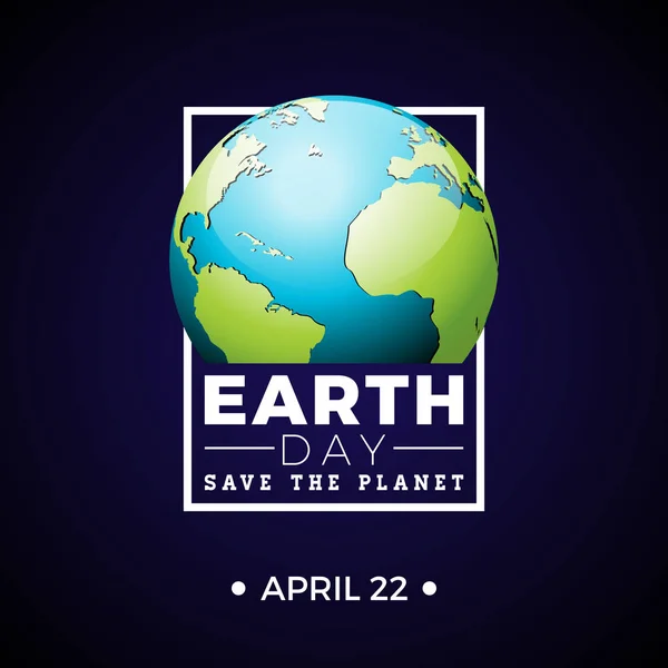 Earth Day illustration with planet and lettering. World map background on april 22 environment concept. Vector design for banner, poster or greeting card. — Stock Vector