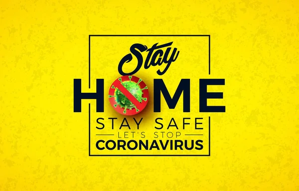 Tetaplah di rumah. Hentikan Desain Coronavirus dengan Sel Virus Covid-19 dan Surat Tipografi di Latar Belakang Kuning. Vector 2019-ncov Corona Virus Outbreak Illustration (dalam bahasa Inggris). Jaga dirimu, Wash Hand and Distancing. - Stok Vektor