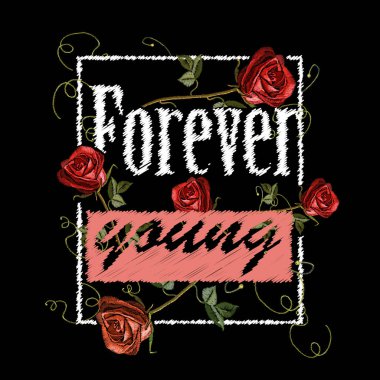 Embroidery roses, fashion print, forever young, t-shirt design clipart
