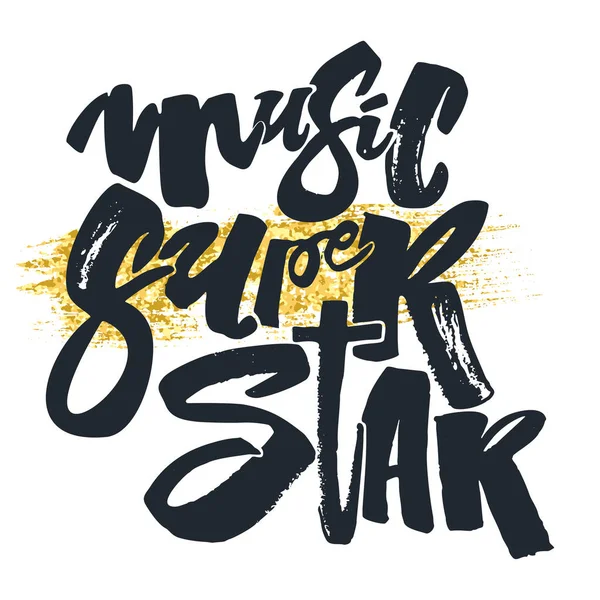 Music super star.Hand drawn lettering phrase on star texture bac