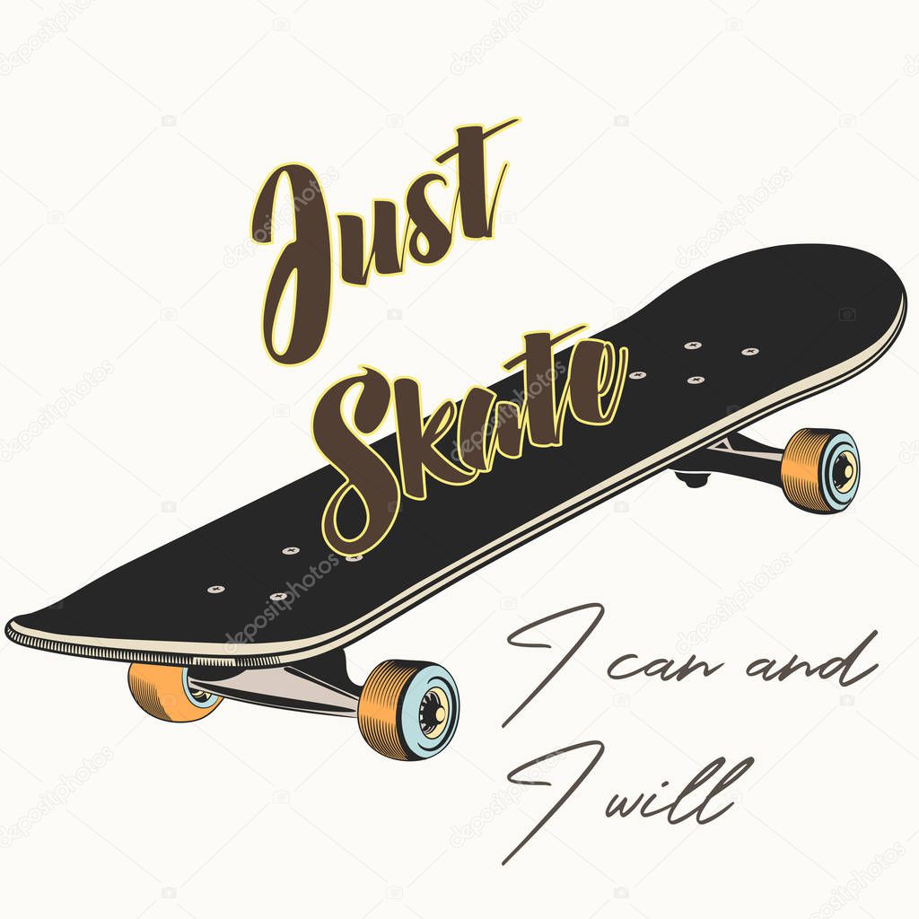 Lifestyle vector illustration with skateboard. Just skate, I can