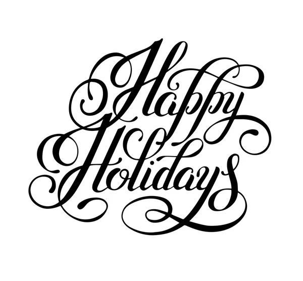 Kalligrafische Happy Holidays hand schrijven inscriptie — Stockvector