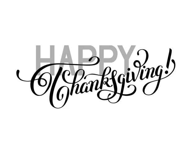 Happy Thanksgiving black and white handwritten lettering inscrip — Stock vektor
