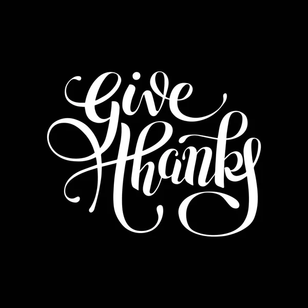 Give thanks black and white handwritten lettering inscription — Stock Vector