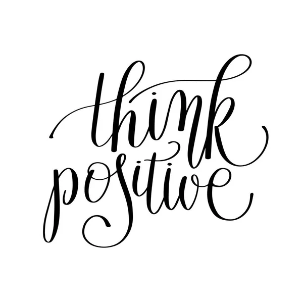 Think positive black and white handwritten lettering quote — Stock Vector