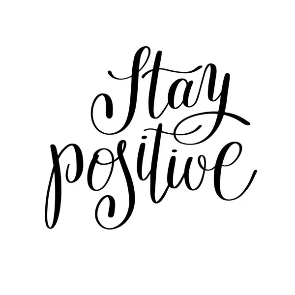 Stay positive handwritten lettering positive quote — Stock Vector