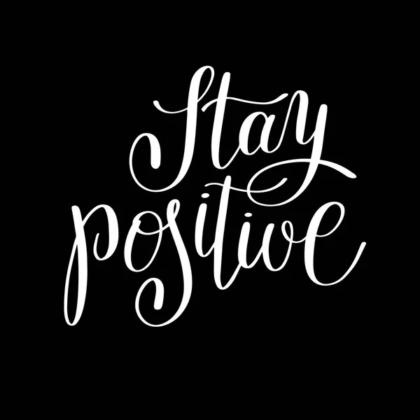 Ficar positivo lettering manuscrito citação motivacional — Vetor de Stock