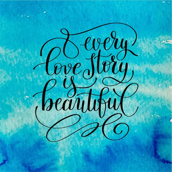 Elke liefdesverhaal is mooie handgeschreven letters citaat over — Stockvector