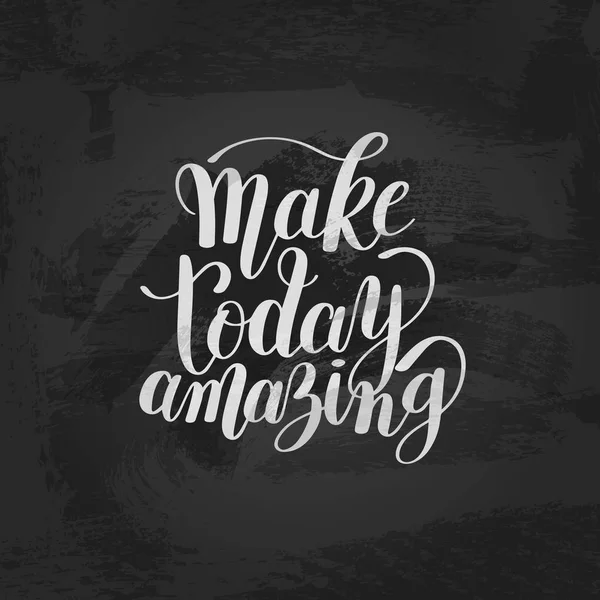 Make today amazing black ink handwritten lettering positive quot — Stock Vector