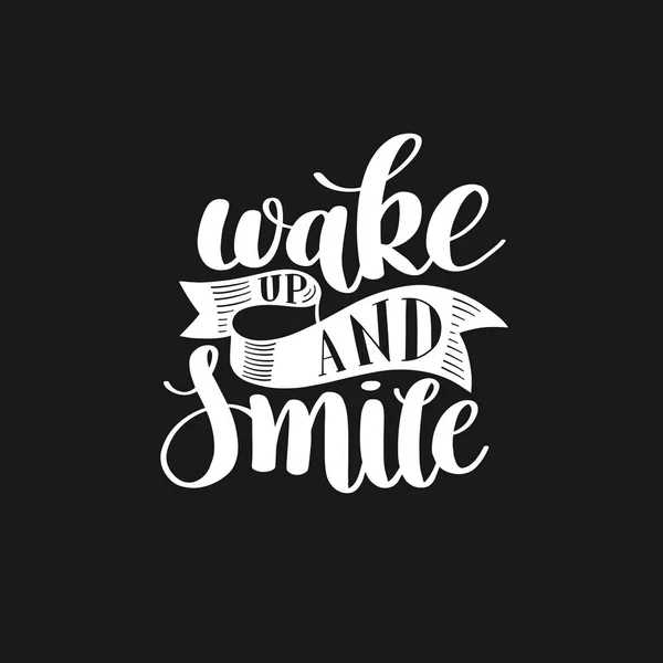 Probuď se a usmívej ručně kaligrafie písma nabídky — Stockový vektor