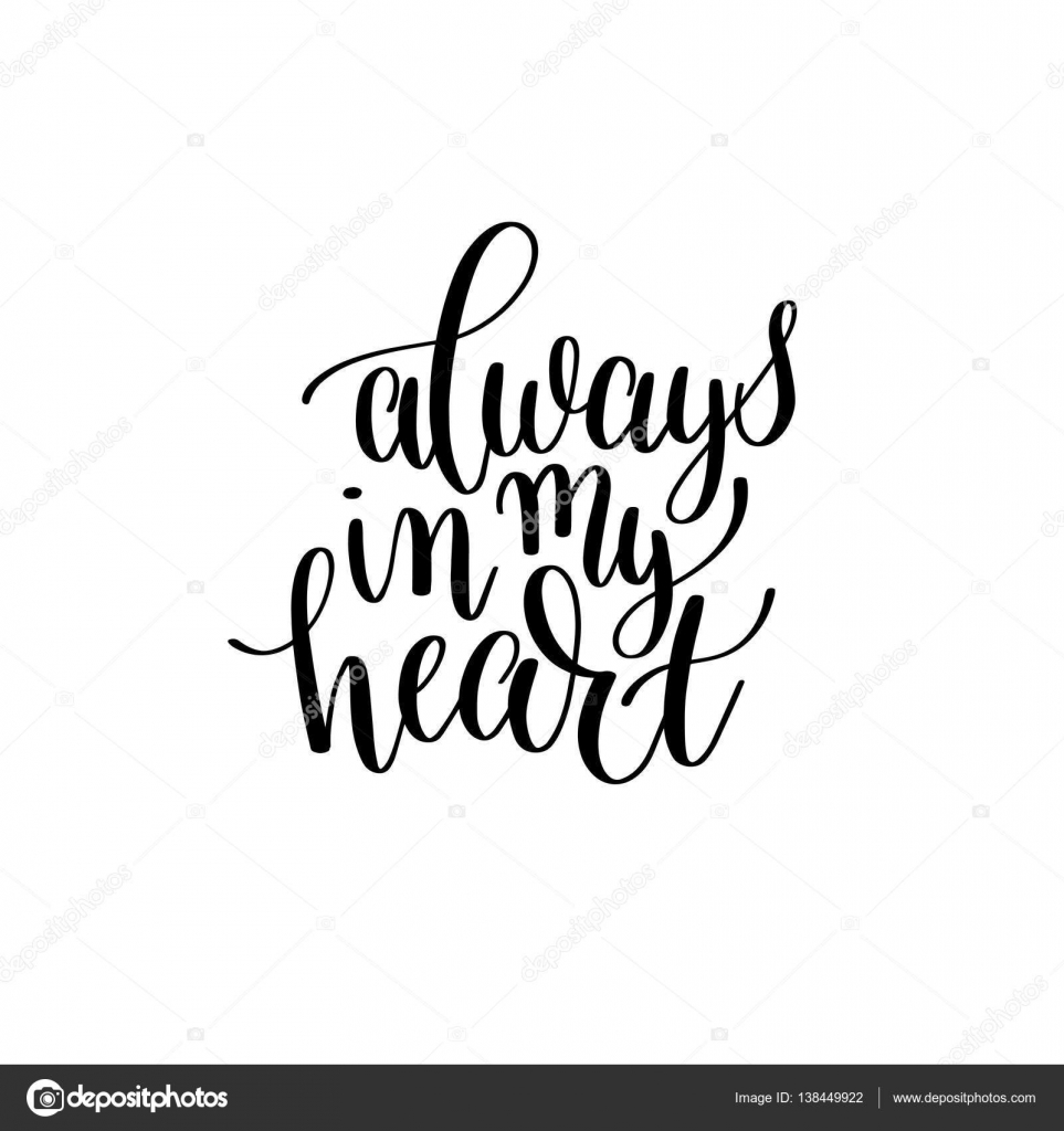 Always in my heart black and white hand written lettering romant Stock