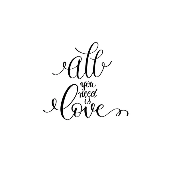 All you need is love black and white hand written lettering roma — Stock Vector