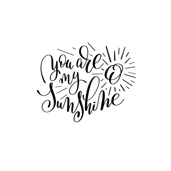 You are my sunshine handwritten lettering quote — Stock Vector
