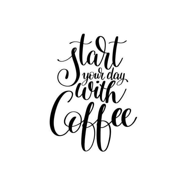 Commencez votre journée avec du café noir et blanc écrit à la main — Image vectorielle
