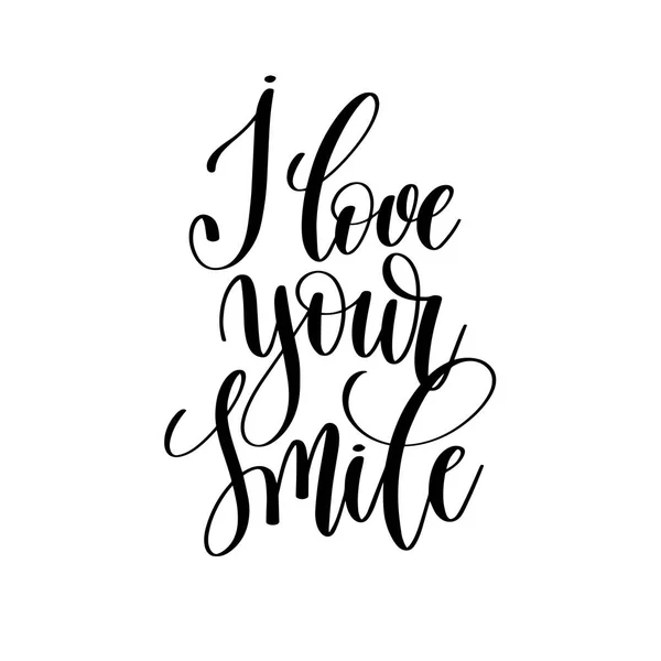 Eu amo o seu sorriso mão preto e branco escrito lettering positiv — Vetor de Stock