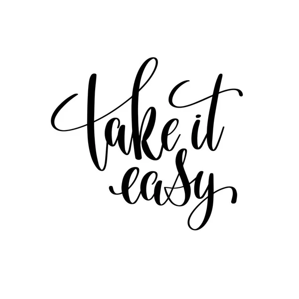 Take it easy black and white hand lettering inscription — Stock Vector