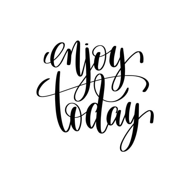 Enjoy today black and white hand lettering inscription — Stock Vector