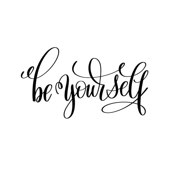 Be yourself black and white hand lettering inscription — Stock Vector