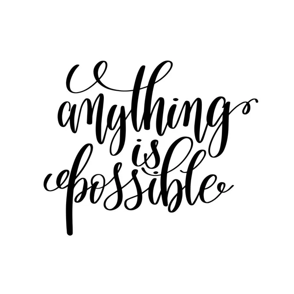 Anything is possible black and white hand written lettering posi — Stock Vector