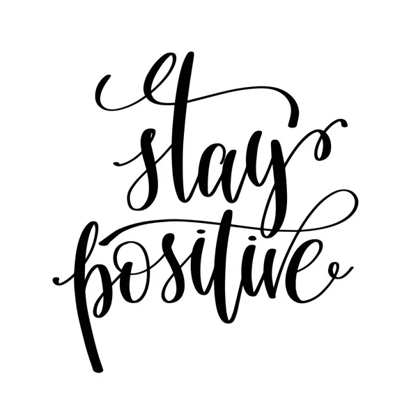 Ficar positivo mão preto e branco escrito lettering qu positivo — Vetor de Stock