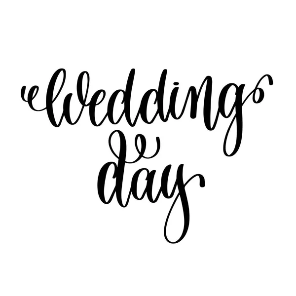 Dia do casamento preto e branco mão tinta lettering frase —  Vetores de Stock