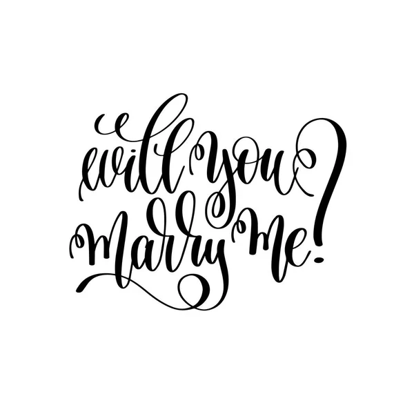 Will you marry me - black and white hand lettering script — Stock Vector